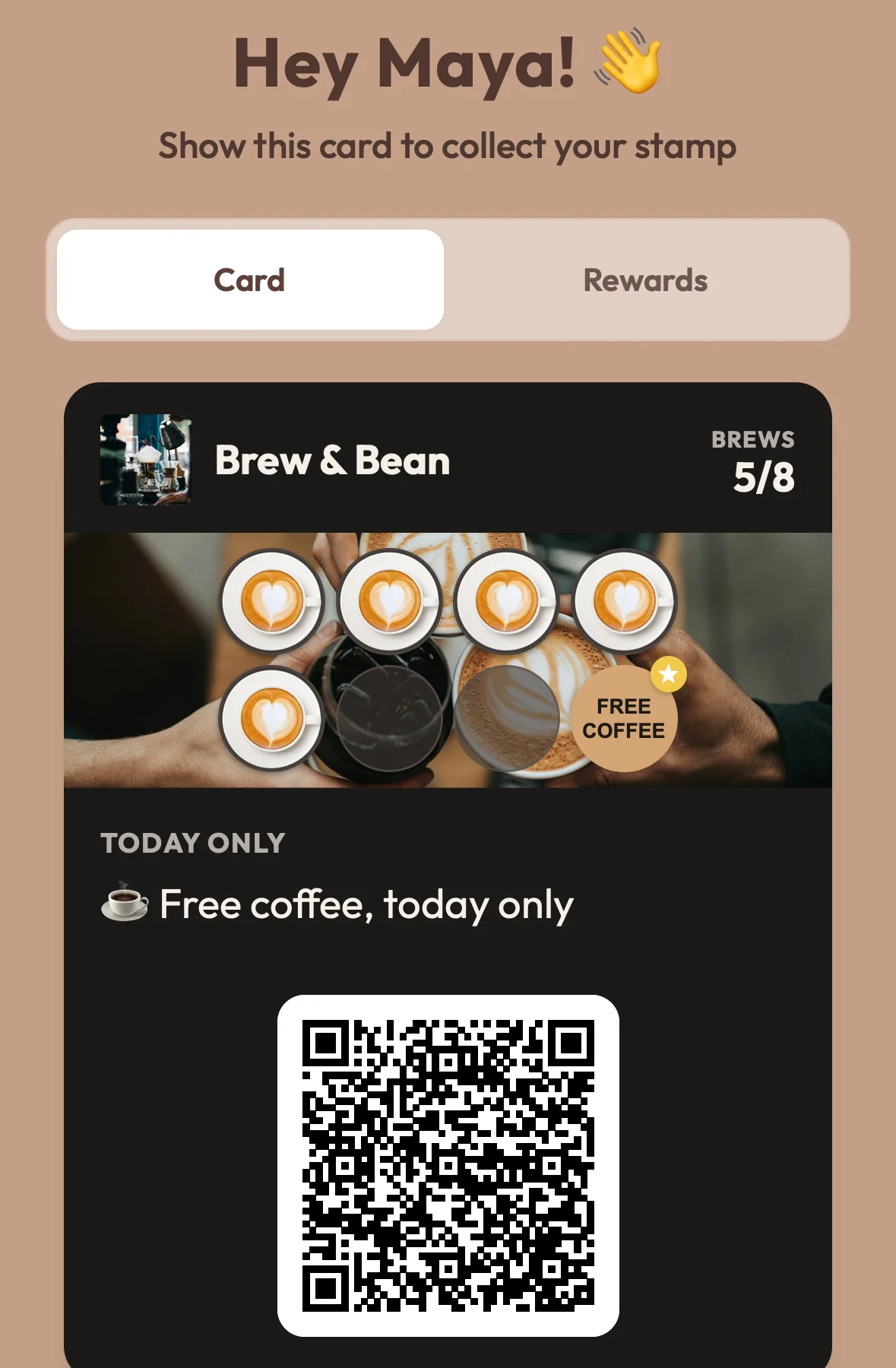 A Brew & Bean loyalty card page open in a phone browser during a Slow Day campaign: Hey Maya, Show this card to collect your stamp, the card at 5 of 8 brews with the header TODAY ONLY and the line Free coffee, today only, and the card's QR code
