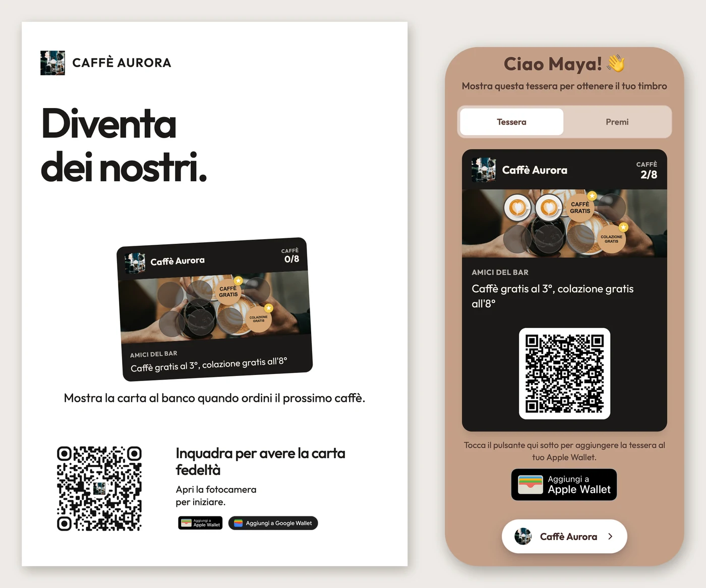 La stessa carta fedeltà di Caffè Aurora due volte, nelle dimensioni reali: a sinistra un cartoncino A6 da banco con il titolo «Diventa dei nostri.», la carta a 0 timbri su 8 e un QR code con la scritta «Inquadra per avere la carta fedeltà»; a destra lo schermo di un telefono con la stessa carta a 2 timbri su 8, CAFFÈ GRATIS al terzo timbro e COLAZIONE GRATIS all'ottavo