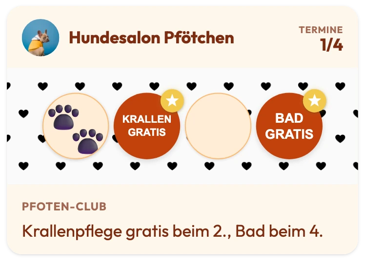 Treuekarte vom Hundesalon Pfötchen mit 1 von 4 Terminen: KRALLEN GRATIS beim 2. Stempel, BAD GRATIS beim 4., dazu der Satz „Krallenpflege gratis beim 2., Bad beim 4.“